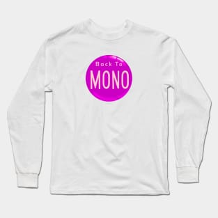 Back To Mono 4 Long Sleeve T-Shirt